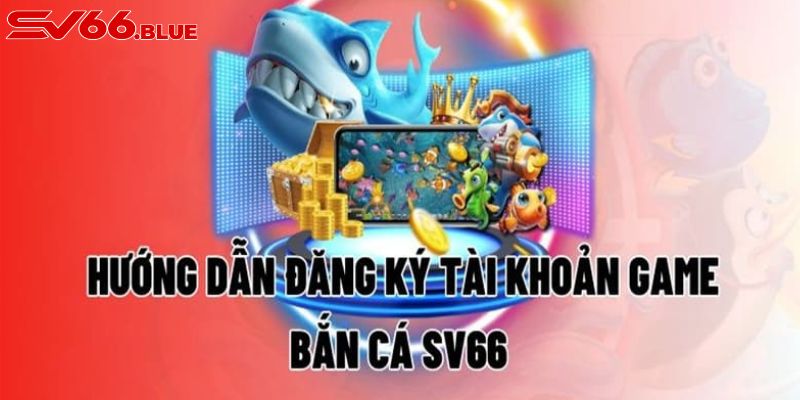 Hướng dẫn tham gia game bắn cá SV66