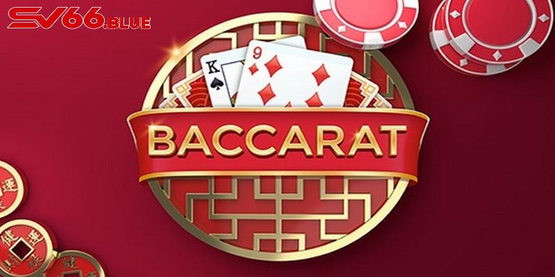 Một vài thông tin khái quát về bài Baccarat