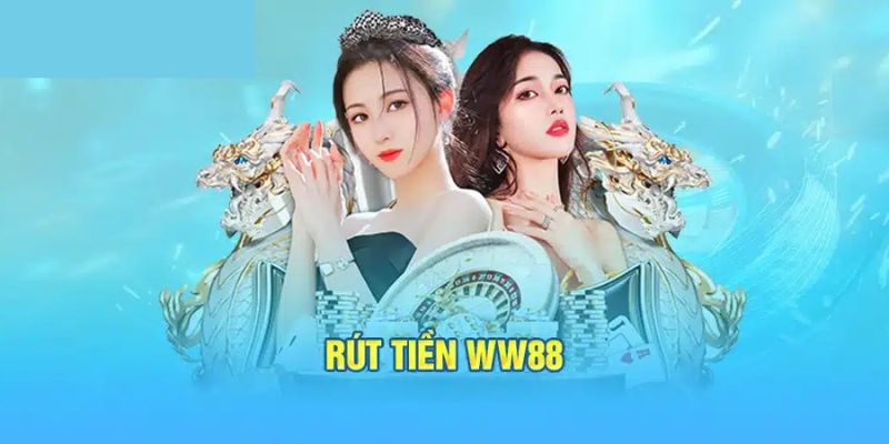 Quy trình rút tiền WW88 với 3 bước đơn giản